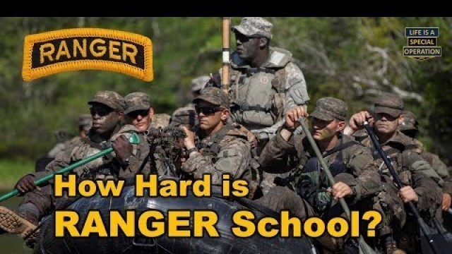 'How Hard is US Army RANGER School?'