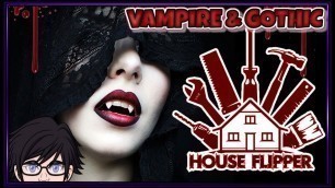 'VAMPIRE IN THE BASEMENT - (Gothic Style) House Flipper Theme Challenge'