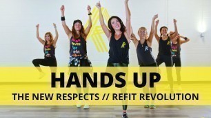 '“Hands Up” || @The New Respects || Dance Fitness Choreography || REFIT® Revolution'