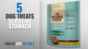 'Top 5 Dog Treats Sensitive Stomach [2018 Best Sellers]: NATURAL CHOICE Sensitive Stomach Adult'