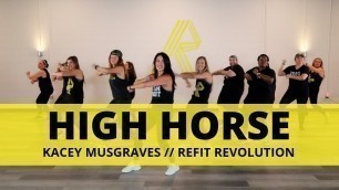 '\"High Horse\" || Kacey Musgraves || Dance Fitness Choreography Video || REFIT® Revolution'
