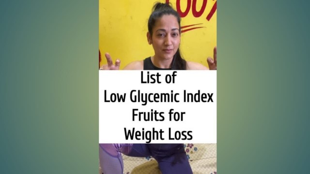'List of low Glycemic Index Fruits for Weight Loss #ytshorts #youtubeshorts #shorts'