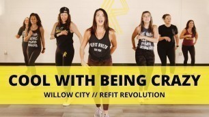 '“Cool With Being Crazy” ||  @Willow City  || Dance Fitness Choreography || REFIT® Revolution'