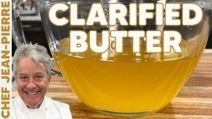'Clarified Butter | Chef Jean-Pierre'