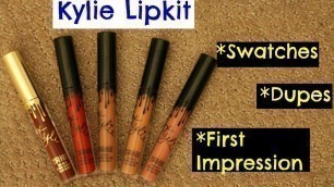 'Kylie Lipkit Swatches | Dupes | First Impression'