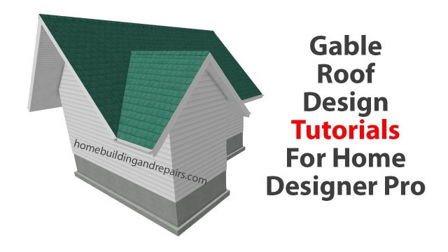 'Gable Roof Design Tutorial - Home Designer Software Ideas'