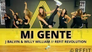 '\"Mi Gente\" || J Balvin || Dance Fitness Choreography Video || REFIT® Revolution'