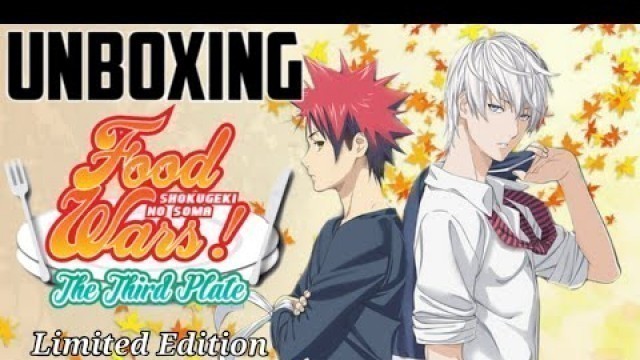 'Unboxing - Food Wars The Third Plate Limited Edition'