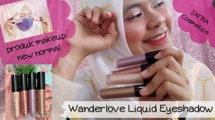 'Review dan Swatches Wanderlove Liquid Eyeshadow by JAFRA cosmetics, eyeshadow kekinian'