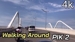 'Bakureh Sambia Raun {Bakrun} PIK ~ pulau reklamasi  sea side Jembatan PIK2 Bridge Pantai Indah Kapuk'
