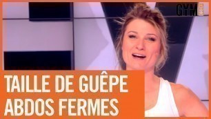 'TAILLE DE GUÊPE ET ABDOS FERMES'