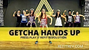 '\"Getcha Hands Up\" || Press Play || Fitness Choreography || Toning || REFIT® Revolution'