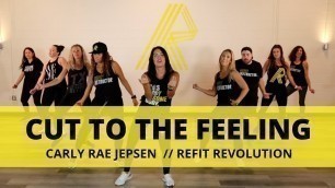 'Cut to the Feeling\" || Carly Rae Jepsen || Dance Fitness Choreography || REFIT® Revolution'