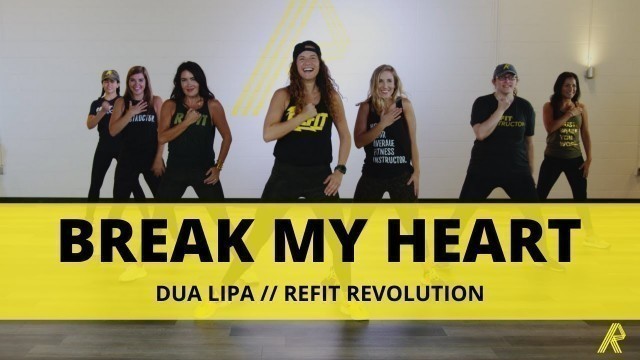 '“Break My Heart” || @Dua Lipa || REFIT® Revolution'
