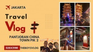 'JAKARTA STREET FOOD PIK2 PANTJORAN#CHINATOWNINDONESIA#VLOG1'