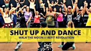 '\"Shut Up and Dance || Walk The Moon || Dance Fitness Choreography || REFIT® Revolution'