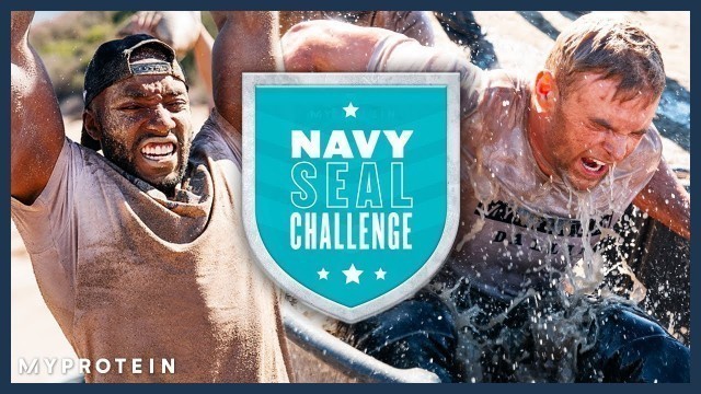 'Athletes Take On The US Navy Seal Test (It\'s TOUGH) | Myprotein'