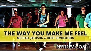 '\"The Way You Make Me Feel\" || Michael Jackson || Dance Fitness || REFIT® Revolution'