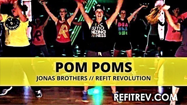 '\"Pom Poms\" || Jonas Brothers || Dance Fitness || REFIT® Revolution'