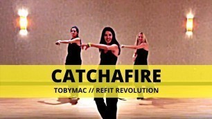 '\"Catchafire\" || TobyMac || Christian Reggaeton/Hip Hop || REFIT® Revolution'