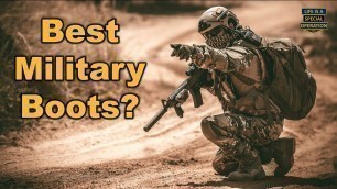 'What is the BEST BOOT for the Military & Special Operations?'