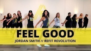 '\"Feel Good\" || Jordan Smith || Dance Fitness Choreography || REFIT® Revolution'