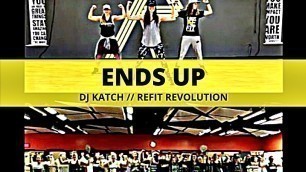 '\"Ends Up\" || DJ KATCH || Fitness Choreography || REFIT® REVOLUTION'