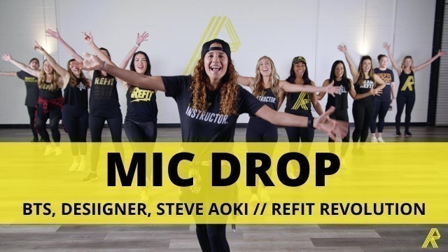 '\"Mic Drop\" || BTS, Desiigner, Steve Aoki || Dance Fitness Choreography || REFIT® Revolution'