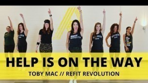 '“Help Is On The Way” || @TobyMac || Dance Fitness Choreography || REFIT® Revolution'