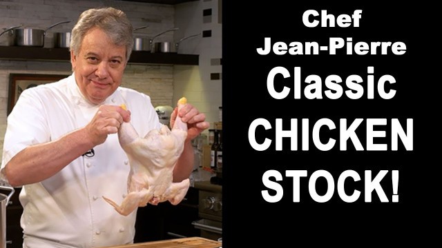 'Classic Chicken Broth/Stock - Chef Jean-Pierre'