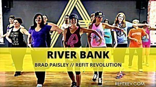 '\"River Bank\" || Brad Paisley || Dance Fitness || REFIT® Revolution'