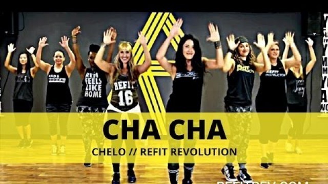 '\"Cha Cha\" || Chelo || Cardio Fitness || REFIT® Revolution'