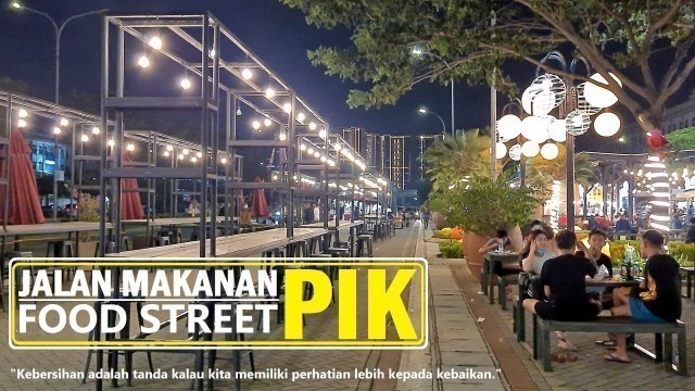 '⁴ᴷ⁶⁰ Walking Around ~ Food Street @ PIK [PANTAI INDAH KAPUK] ~ Pantai Maju ~ Golf Island ~ Jakarta'