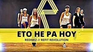 '\"Eto He Pa Hoy\" || Redimiz || Dance Fitness || REFIT® Revolution'