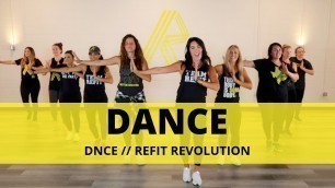 '\"Dance\" || DNCE || Dance Fitness Choreography || REFIT® Revolution'