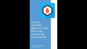 'How to calculate glycemic load and carbohydrates content per meal portion - Glycemic Load Index app'