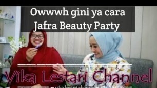 'Tata Cara Jafra Beauty Party ( Demo Produk Jafra ) By Ambassador Jafra Indonesia'