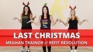 '“Last Christmas\" || Meghan Trainor || Dance Fitness Choreography || REFIT® Revolution'