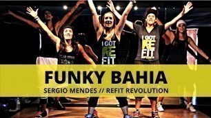 '\"Funky Bahia\" || Sergio Mendes || Dance Fitness || REFIT® Revolution'