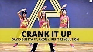 '\"Crank It Up\" || David Guetta feat. Akon || Dance Fitness || REFIT® Revolution'