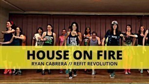 '\"House On Fire\" || Ryan Cabrera || Cardio Dance Choreography || REFIT® Revolution'