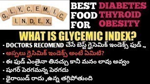 'Glycemic Index ? Best food for Diabetes,Thyroid, Weight loss Diet |తక్కువ శాతం ఉన్న షుగర్ పదార్థాలు'