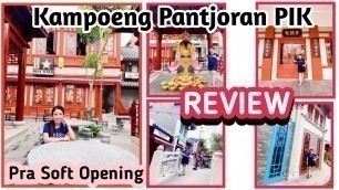 'ADA APA DI KAMPUNG PANTJORAN PIK ? CHINATOWN & TEMPAT KULINER | PART 1'