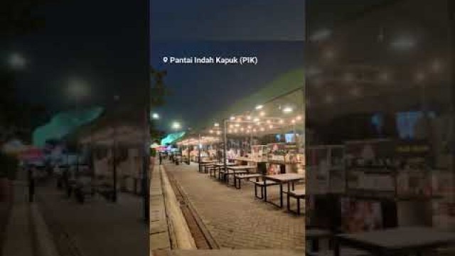 'FOOD STREET INDONESIA PANTAI INDAH KAPUK PIK2.印尼美食街雅加达美丽的海滩木棉 2'