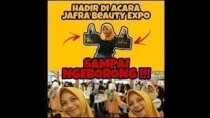 'YUK INTIP KESERUAN JAFRA BEAUTY EXPO 2019 |#JAFRAIndonesia #JAFRABeautyExpo2019 #JAFRAVlogChallenge'