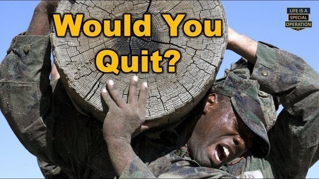 'WOULD YOU QUIT Special Operations or Military Training? Top 6 Reasons Others Do'