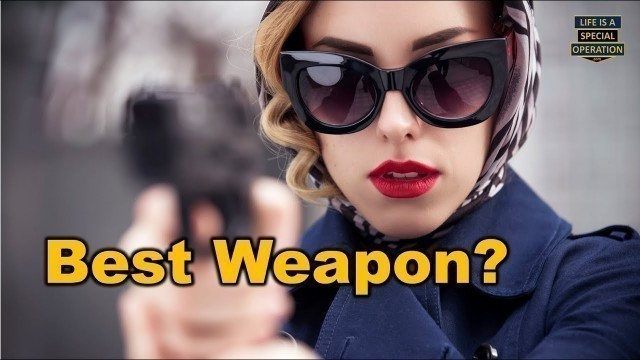 'All Time 5 BEST WEAPONS to Safeguard Your Life?'