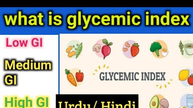 'Glycemic index (GI)  in urdu/ Hindi. Low Glycemic index, Medium, and high glycemic index.'