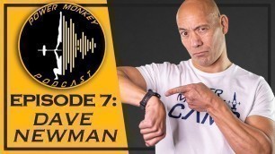 'Power Monkey Podcast Episode 7: Dave Newman'