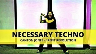 '\"Necessary Techno\" || Canton Jones || Dance Fitness || REFIT® Revolution'